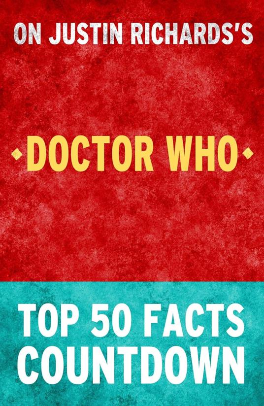 Doctor Who - Top 50 Facts Countdown