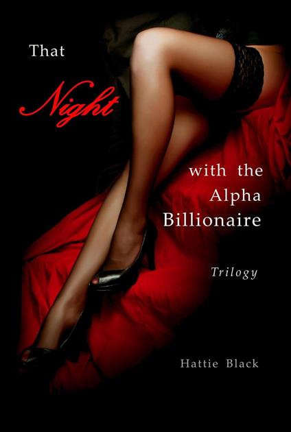 That Night with the Alpha Billionaire Trilogy