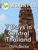 7 Days in Central Thailand