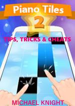 PIANO TILES 2 TIPS, TRICKS & CHEATS