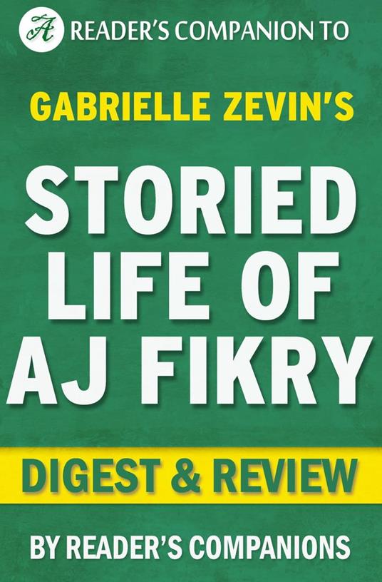 The Storied Life of A. J. Fikry by Gabrielle Zevin | Digest & Review