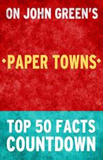 Paper Towns - Top 50 Facts Countdown