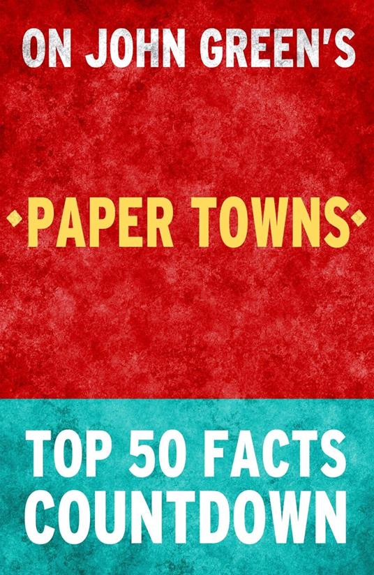 Paper Towns - Top 50 Facts Countdown