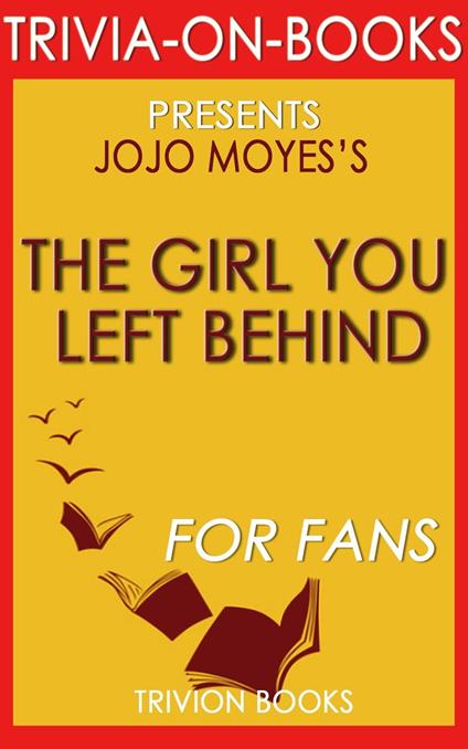 The Girl You Left Behind by Jojo Moyes (Trivia-on-Books)