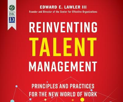 Reinventing Talent Management: Principles and Practices for the New World of Work (1st Ed.) - Edward E Lawler - cover