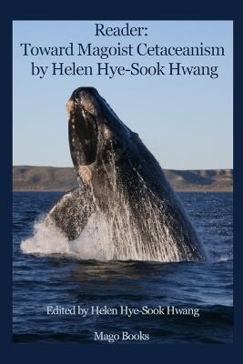 Reader: Toward Magoist Cetaceanism by Helen Hye-Sook Hwang - Mago Books - cover