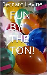 Fun by the Ton!