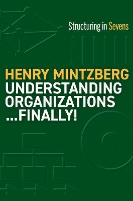 Understanding Organizations--Finally! - Henry Mintzberg - cover