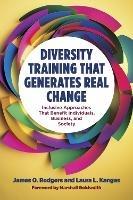 Diversity Training That Generates Real Change: Inclusive Approaches That Benefit Individuals, Business, and Society  - James O. Rodgers,Laura L. Kangas - cover