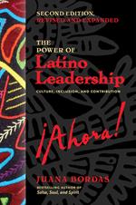 The Power of Latino Leadership, Second Edition, Revised and Updated