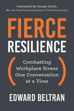 Fierce Resilience: Combatting Workplace Stress One Conversation at a Time