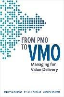 From PMO to VMO: Managing for Value Delivery - Sanjiv Augustine,Roland Cuellar - cover