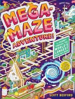 Mega-Maze Adventure! (Maze Activity Book for Kids Ages 7+): A Journey Through the World's Longest Maze in a Book