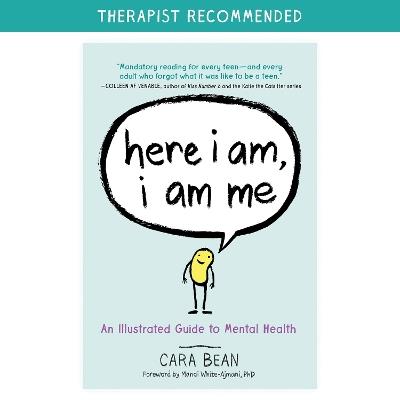 Here I Am, I Am Me: An Illustrated Guide to Mental Health - Cara Bean - cover