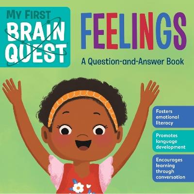 My First Brain Quest: Feelings: A Question-and-Answer Book - Workman Publishing - cover