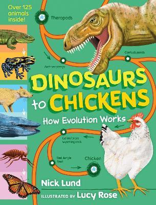 Dinosaurs to Chickens: How Evolution Works - Nick Lund - cover