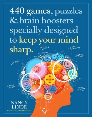 440 Games, Puzzles & Brain Boosters Specially Designed to Keep Your Mind Sharp - Nancy Linde - cover