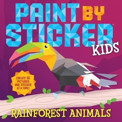 Paint by Sticker Kids: Rainforest Animals - Workman Publishing - cover