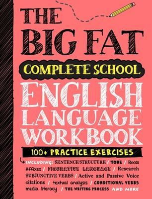 The Big Fat Complete English Language Workbook (UK Edition): 100+ ELA Practice Exercises - Workman Publishing - cover