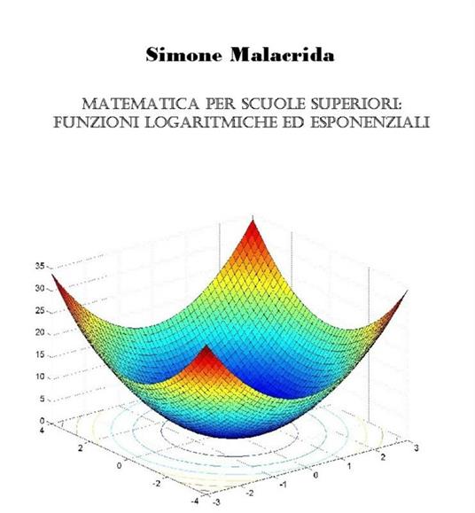 Matematica: funzioni logaritmiche, esponenziali e iperboliche - Simone Malacrida - ebook