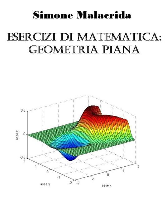 Esercizi di matematica: geometria piana - Simone Malacrida - ebook