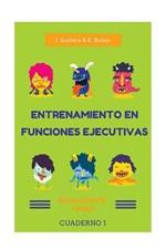 Entrenamiento en Funciones Ejecutivas. Iniciacion de Tarea. Cuaderno 1.: Fichas para trabajar Funciones Ejecutivas. Iniciacion de Tarea. Cuaderno 1.