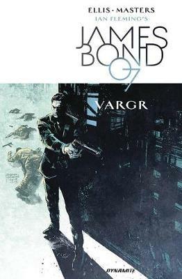 James Bond Volume 1: VARGR - Warren Ellis - cover