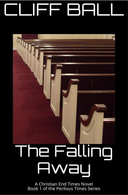 The Falling Away - Christian End Times Novel