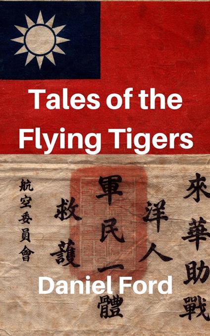 Tales of the Flying Tigers: Five Books about the American Volunteer Group, Mercenary Heroes of Burma and China