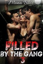 Filled by the Gang Book 3 - Hot Menage Gangbang Erotica