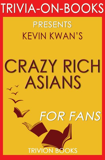 Crazy Rich Asians by Kevin Kwan (Trivia-On-Books)