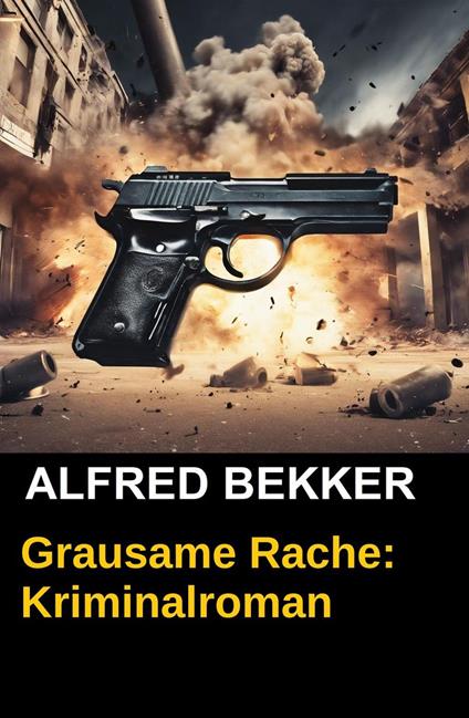 Grausame Rache: Thriller