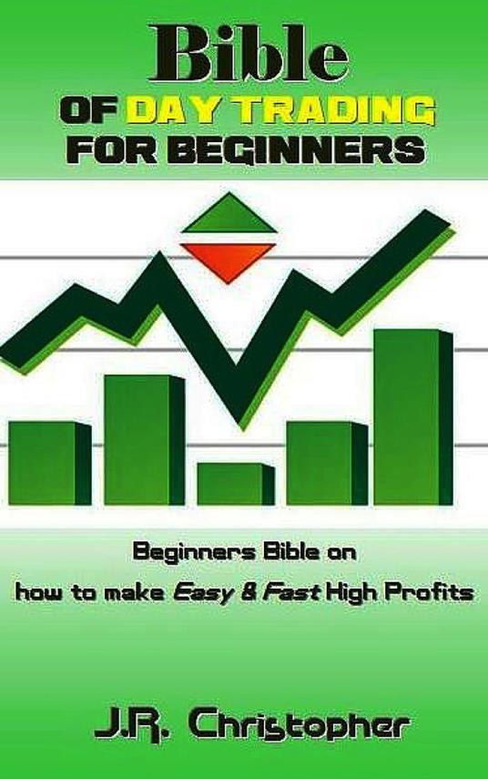 Bible of Day Trading for Beginners