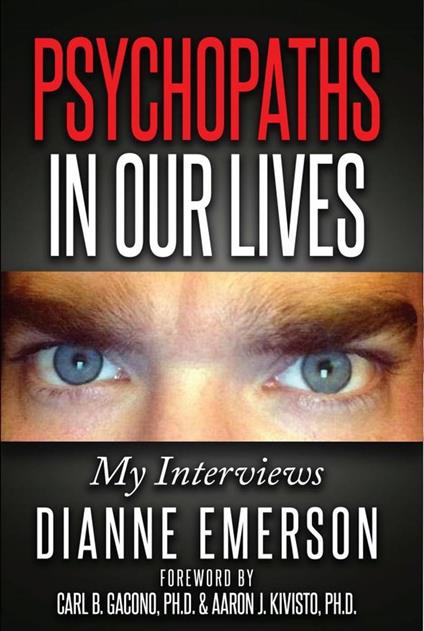 Psychopaths in Our Lives: My Interviews