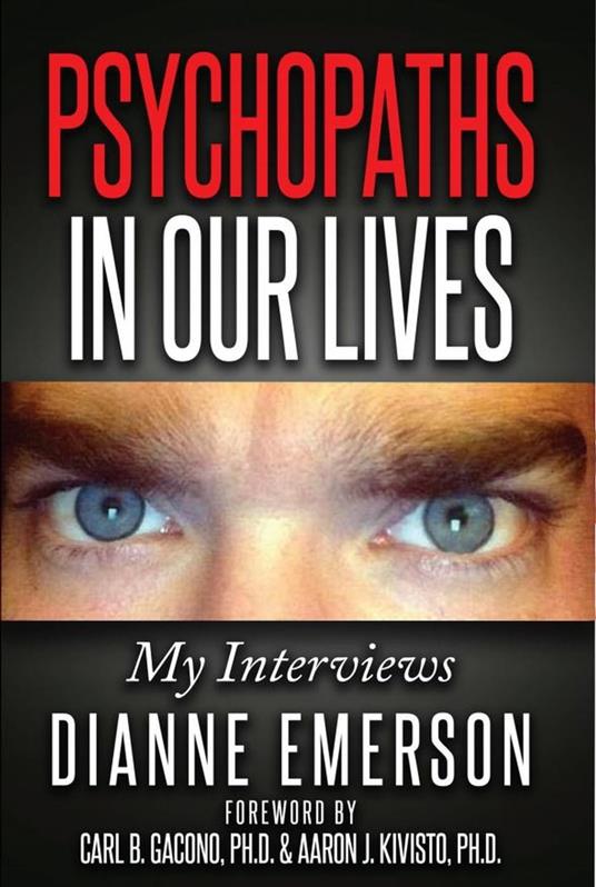 Psychopaths in Our Lives: My Interviews