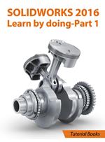 SolidWorks 2016 Learn by doing 2016 - Part 1