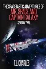 The Spacetastic Adventures of Mr. Space and Captain Galaxy: Season Two