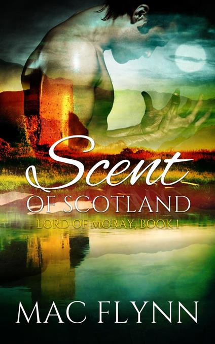 Scent of Scotland: Lord of Moray #1 (BBW Scottish Werewolf Shifter Romance)