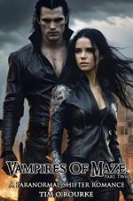 Vampires of Maze (Part Two): A Paranormal Shifter Romance