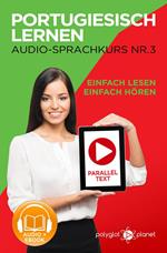 Portugiesisch Lernen - Einfach Lesen | Einfach Hören | Paralleltext - Portugiesisch Audio Sprachkurs Nr. 3