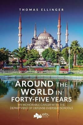 Around the World in Forty-Five Years - Thomas Ellinger - cover