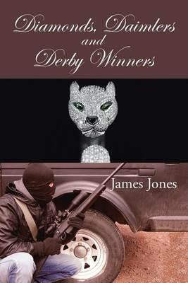Diamonds, Daimlers and Derby Winners - James Jones - cover