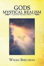 Gods Mystical Realism: Gifts of the Holy Spirit