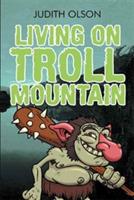 Living on Troll Mountain - Judith Olson - cover