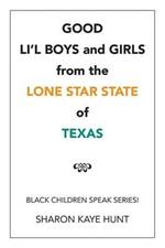 Good Li'l Boys and Girls from the Lone Star State of Texas: Black Children Speak Series!