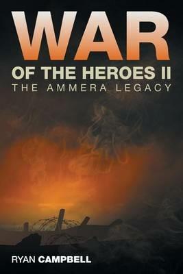 War of the Heroes II: The Ammera Legacy - Ryan Campbell - cover