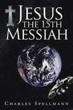 Jesus the 15th Messiah