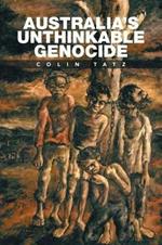 Australia's Unthinkable Genocide