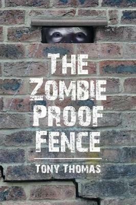 The Zombie Proof Fence - Tony Thomas - cover