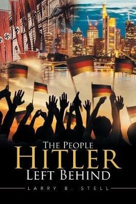 The People Hitler Left Behind - Larry B Stell - cover